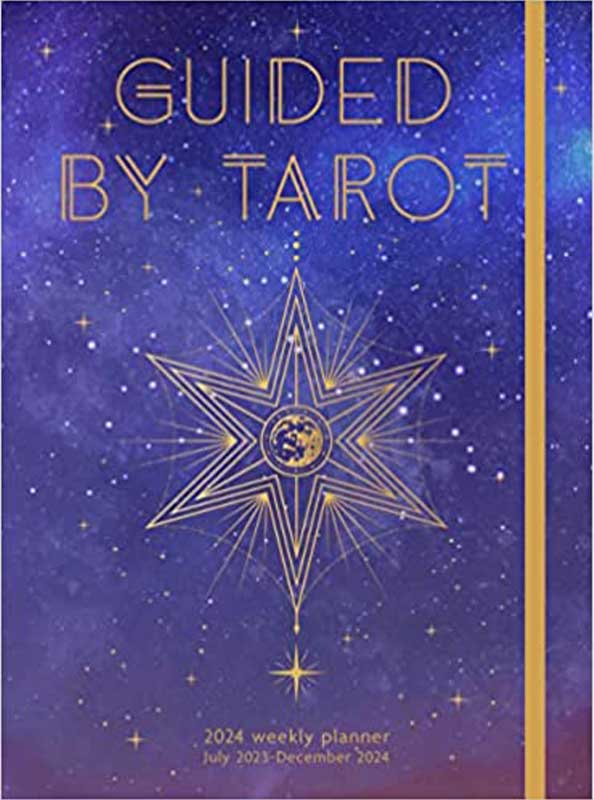 Guided by Tarot 2024 Weekly Planner July 2023 December 2024 Low