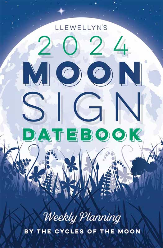 Llewellyn's 2024 Moon Sign Book: Plan Your Life by the Cycles of the Moon