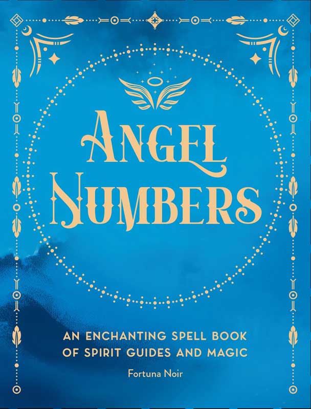 Angel Numbers: An Enchanting Meditation Book of Spirit Guides and Magic by Fortuna Noir