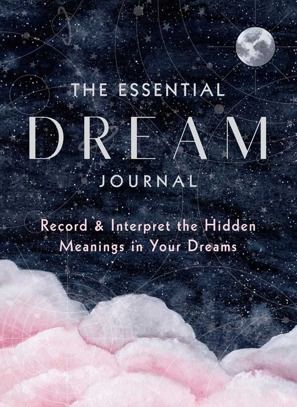 The Essential Dream Journal-Record & Interpret the Hidden Meanings in Your Dreams