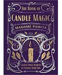 The Book of Candle Magic: Candle Spell Secrets to Change Your Life by Madame Pamita