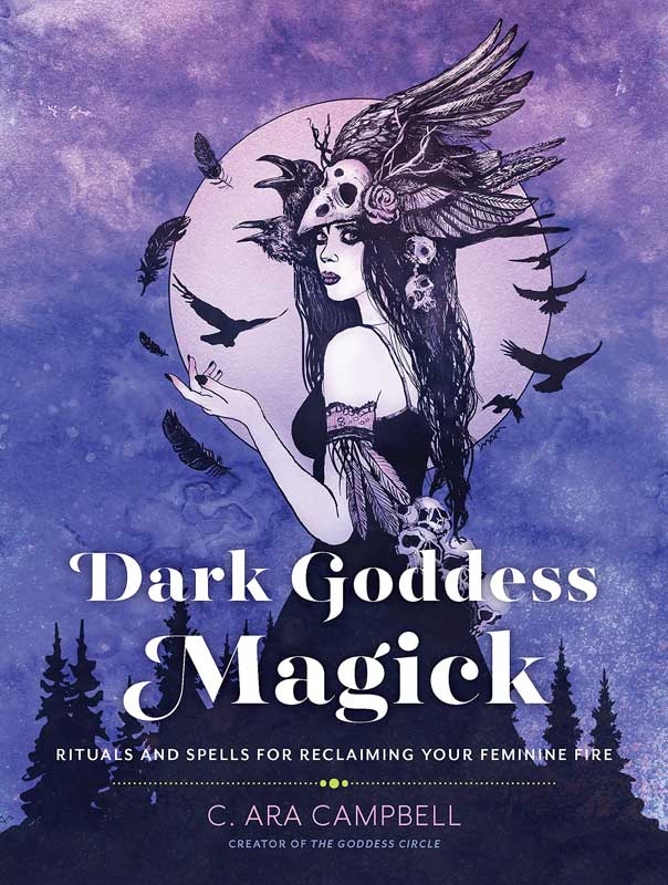 Dark Goddess Magick by C Ara Cambell