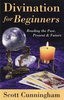 Divination-Reading the Past, Present, and Future for Beginners by Scott Cunningham