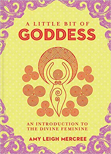 A Little Bit of Goddess: An Introduction to the Divine Feminine Vol. 20