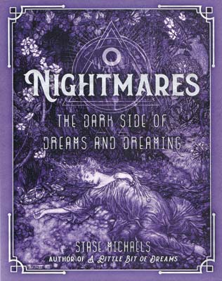 Nightmares The Dark Side of Dreams & Dreaming by Stase Michaels