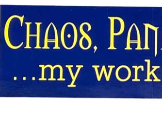 Chaos, Panic & Disorder... My Work Here Is Done Bumper Sticker-Blue/Yellow