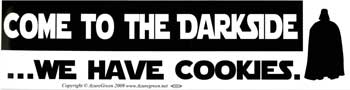 Bumper Sticker-Come To The Darkside We Have Cookies