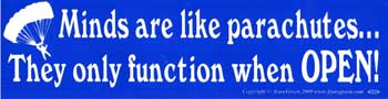 Minds Are Like Parachutes... Bumper Sticker. White print on a bright blue background.