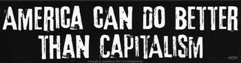 America Can Do Better Than Capitalism Bumper Sticker